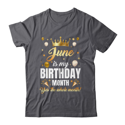 June Is My Birthday Yes The Whole Month Birthday Crown Shirt & Tank Top | teecentury