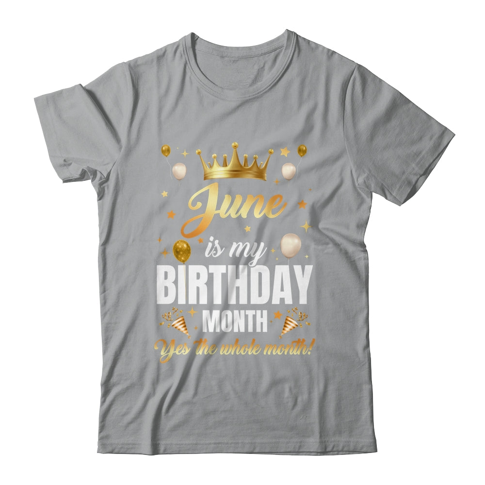 June Is My Birthday Yes The Whole Month Birthday Crown Shirt & Tank Top | teecentury
