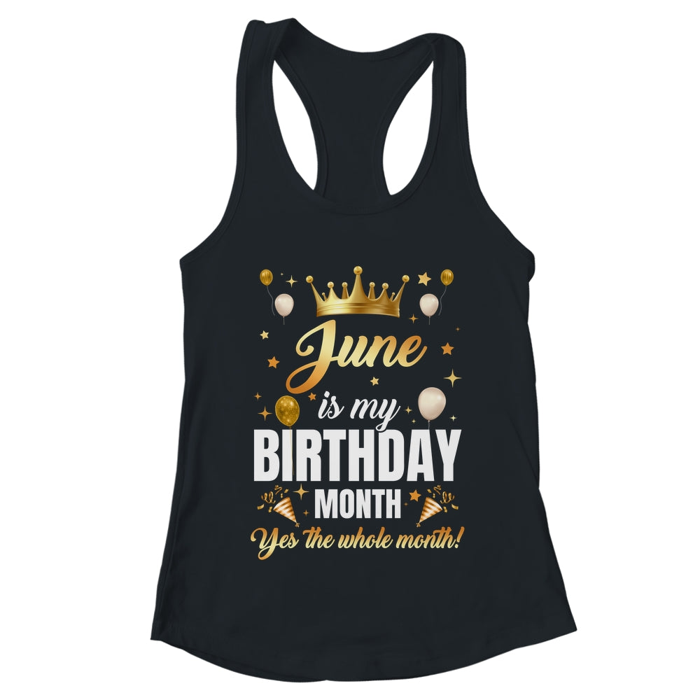 June Is My Birthday Yes The Whole Month Birthday Crown Shirt & Tank Top | teecentury