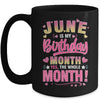June Is My Birthday Yes The Whole Month For Women Girls Mug | teecentury