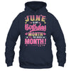 June Is My Birthday Yes The Whole Month For Women Girls Shirt & Tank Top | teecentury