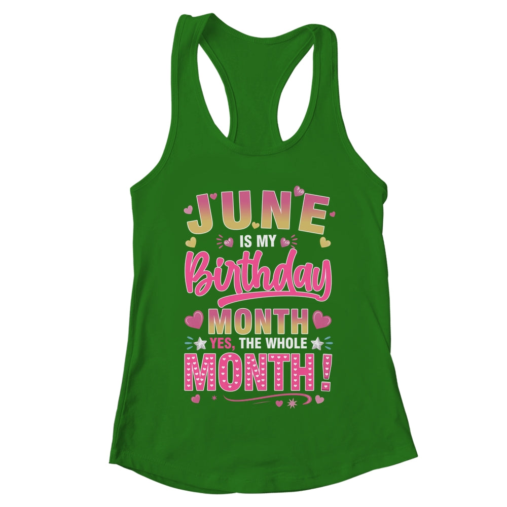 June Is My Birthday Yes The Whole Month For Women Girls Shirt & Tank Top | teecentury