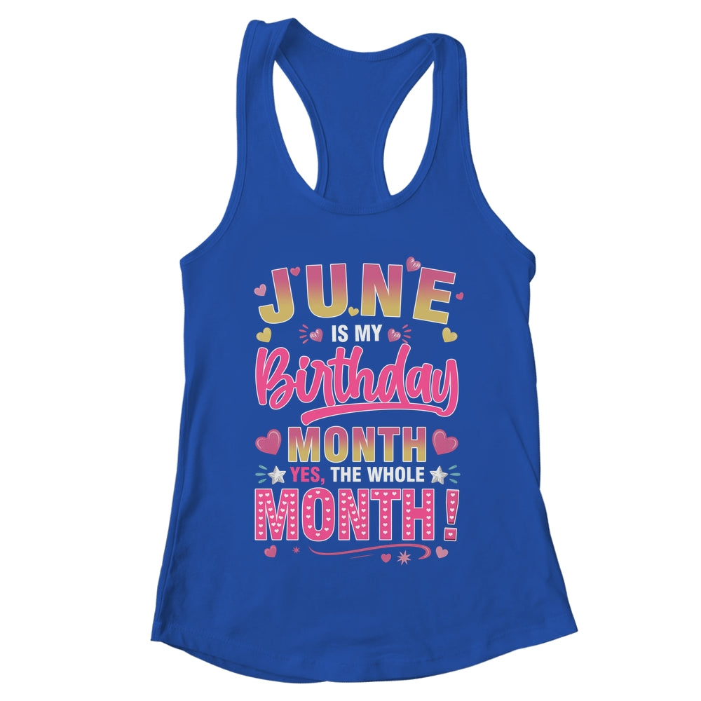 June Is My Birthday Yes The Whole Month For Women Girls Shirt & Tank Top | teecentury