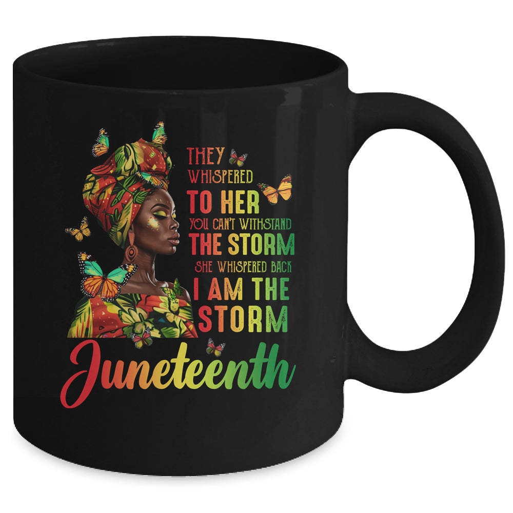 Juneteenth I Am The Storm Black Women Black History Month Mug | teecentury