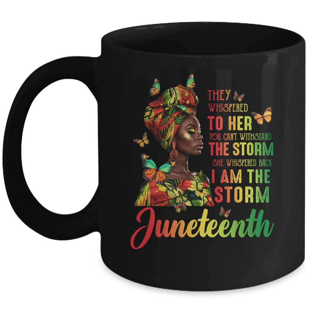 Juneteenth I Am The Storm Black Women Black History Month Mug | teecentury