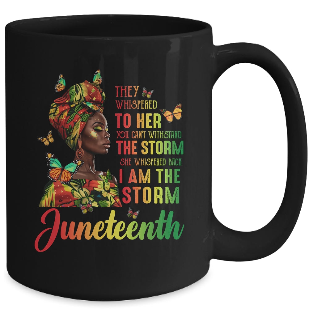 Juneteenth I Am The Storm Black Women Black History Month Mug | teecentury