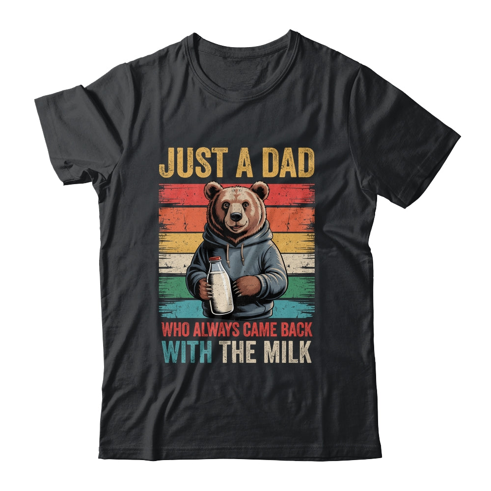 Just A Dad Who Always Came Back With The Milk Fathers Day Bear Shirt & Hoodie | teecentury