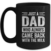 Just A Dad Who Always Came Back With The Milk Fathers Day Mug | teecentury