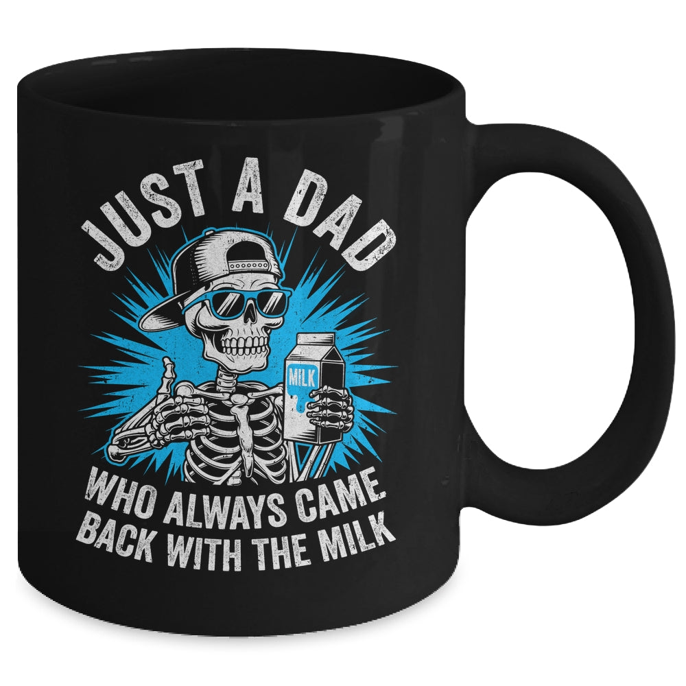 Just A Dad Who Always Came Back With The Milk Fathers Funny Mug | teecentury