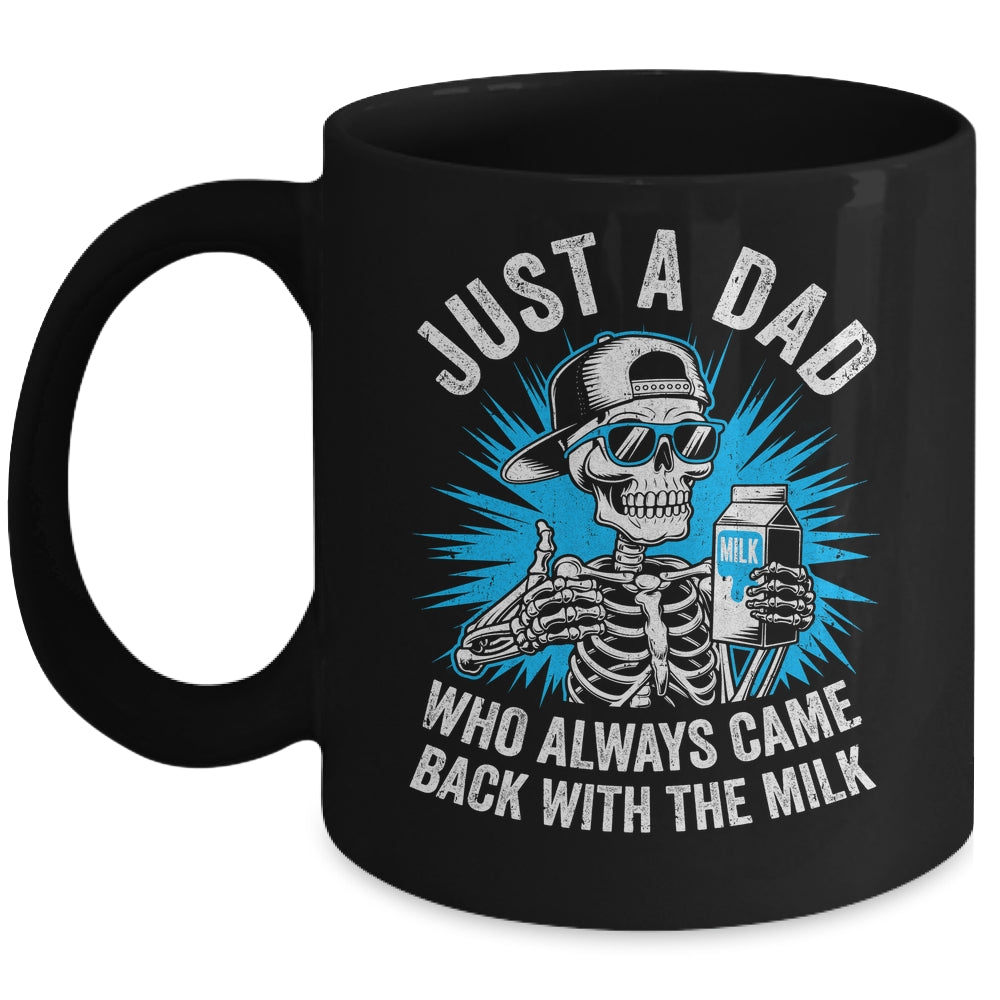 Just A Dad Who Always Came Back With The Milk Fathers Funny Mug | teecentury