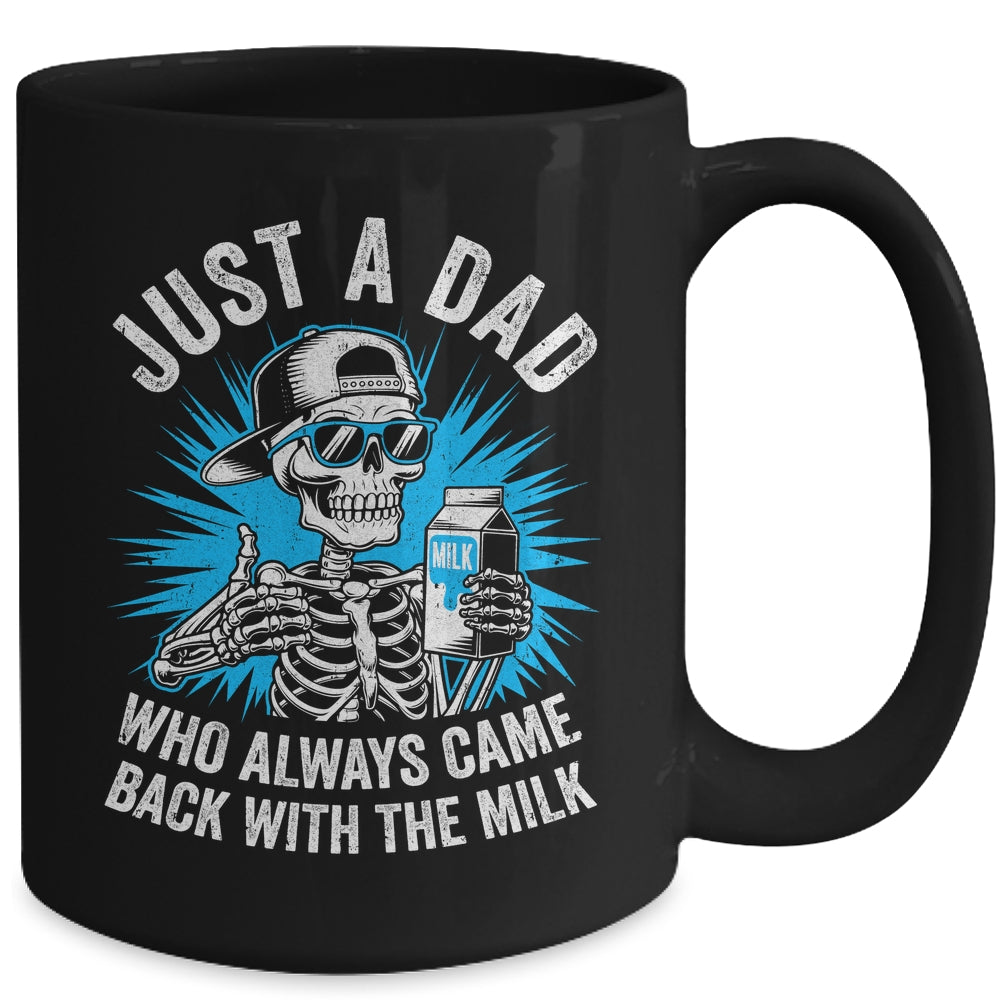 Just A Dad Who Always Came Back With The Milk Fathers Funny Mug | teecentury