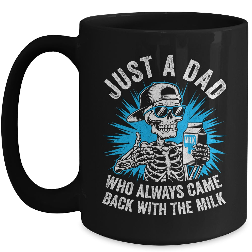 Just A Dad Who Always Came Back With The Milk Fathers Funny Mug | teecentury