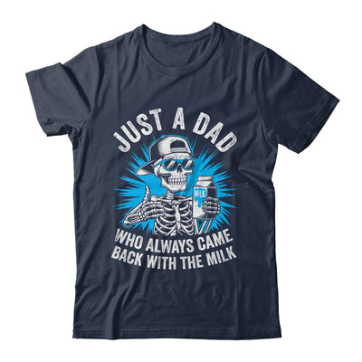 Just A Dad Who Always Came Back With The Milk Fathers Funny Shirt & Hoodie | teecentury