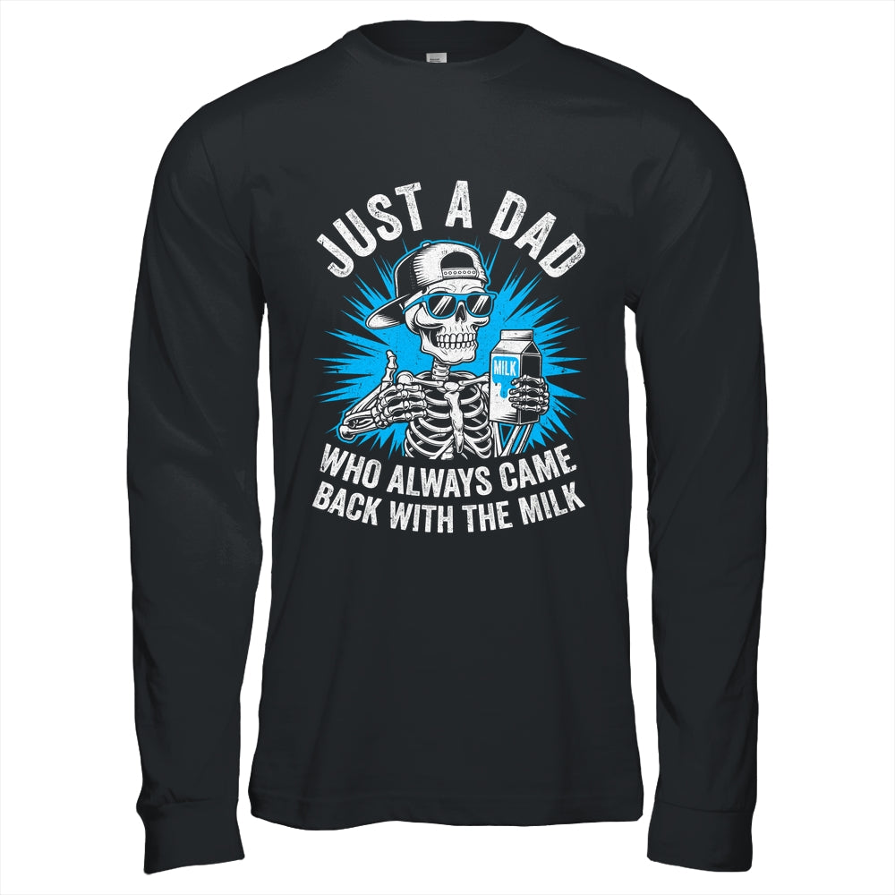 Just A Dad Who Always Came Back With The Milk Fathers Funny Shirt & Hoodie | teecentury
