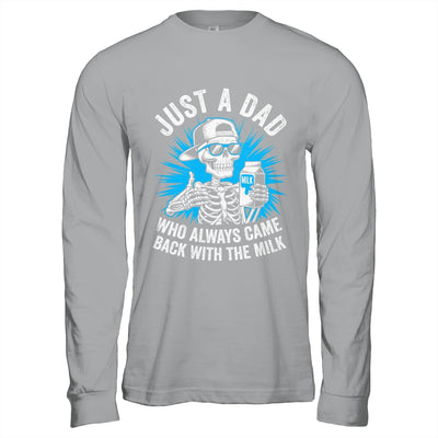 Just A Dad Who Always Came Back With The Milk Fathers Funny Shirt & Hoodie | teecentury