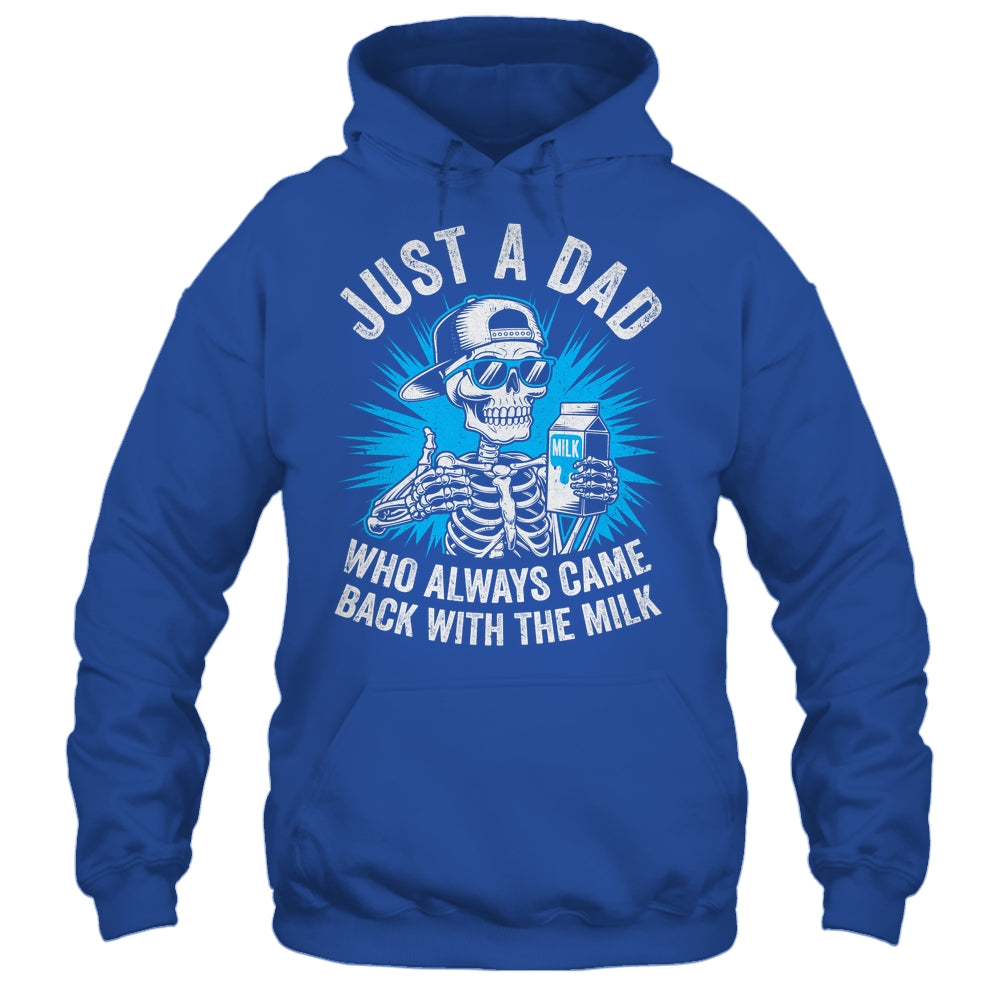 Just A Dad Who Always Came Back With The Milk Fathers Funny Shirt & Hoodie | teecentury