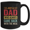 Just A Dad Who Always Came Back With The Milk Funny Dad Mug | teecentury