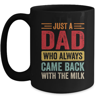 Just A Dad Who Always Came Back With The Milk Funny Dad Mug | teecentury