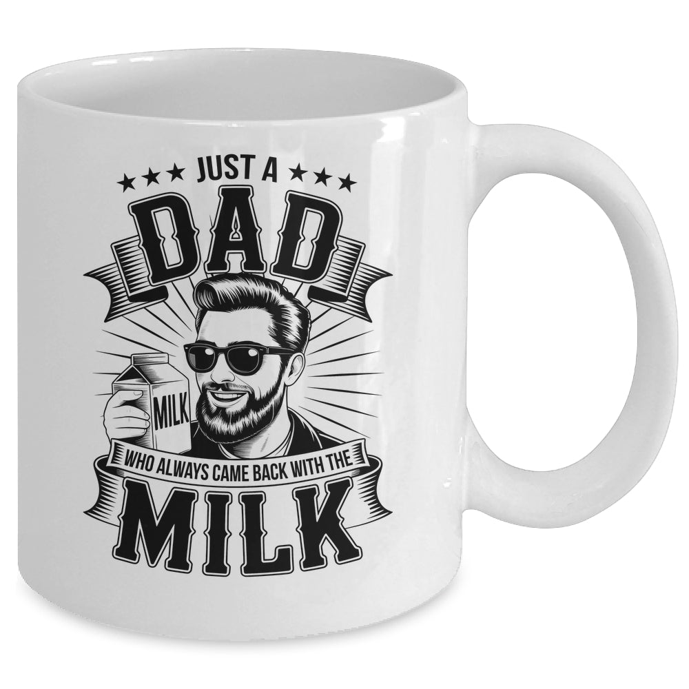 Just A Dad Who Always Came Back With The Milk Funny Father Mug | teecentury