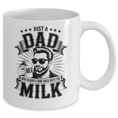 Just A Dad Who Always Came Back With The Milk Funny Father Mug | teecentury