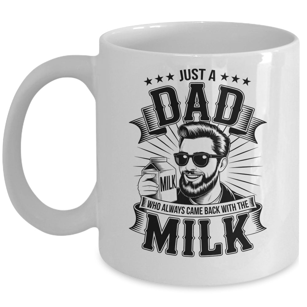Just A Dad Who Always Came Back With The Milk Funny Father Mug | teecentury