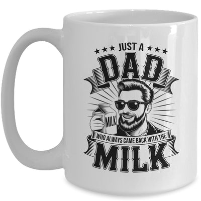 Just A Dad Who Always Came Back With The Milk Funny Father Mug | teecentury