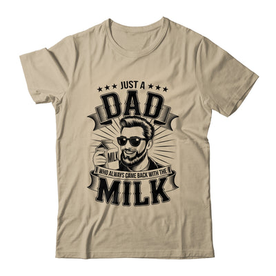 Just A Dad Who Always Came Back With The Milk Funny Father Shirt & Hoodie | teecentury