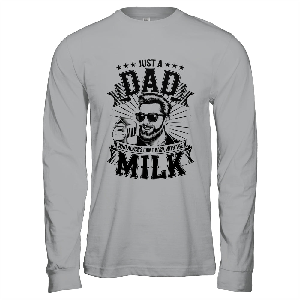 Just A Dad Who Always Came Back With The Milk Funny Father Shirt & Hoodie | teecentury