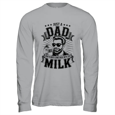 Just A Dad Who Always Came Back With The Milk Funny Father Shirt & Hoodie | teecentury