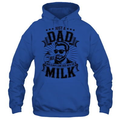 Just A Dad Who Always Came Back With The Milk Funny Father Shirt & Hoodie | teecentury