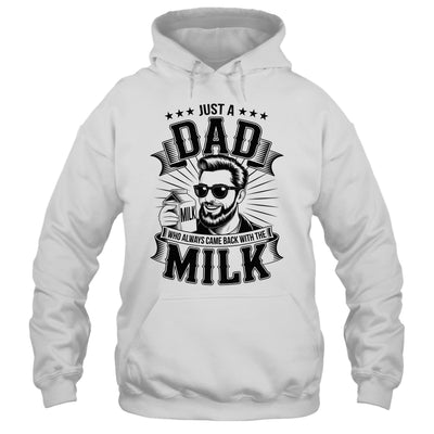 Just A Dad Who Always Came Back With The Milk Funny Father Shirt & Hoodie | teecentury