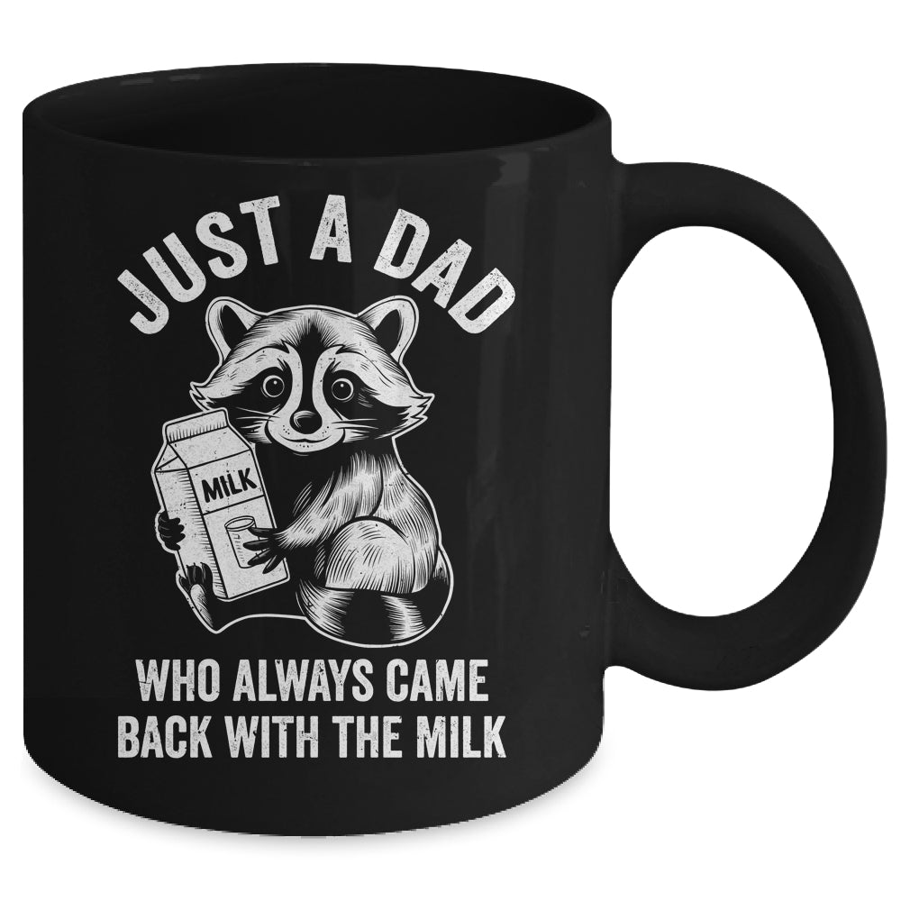 Just A Dad Who Always Came Back With The Milk Funny Fathers Mug | teecentury