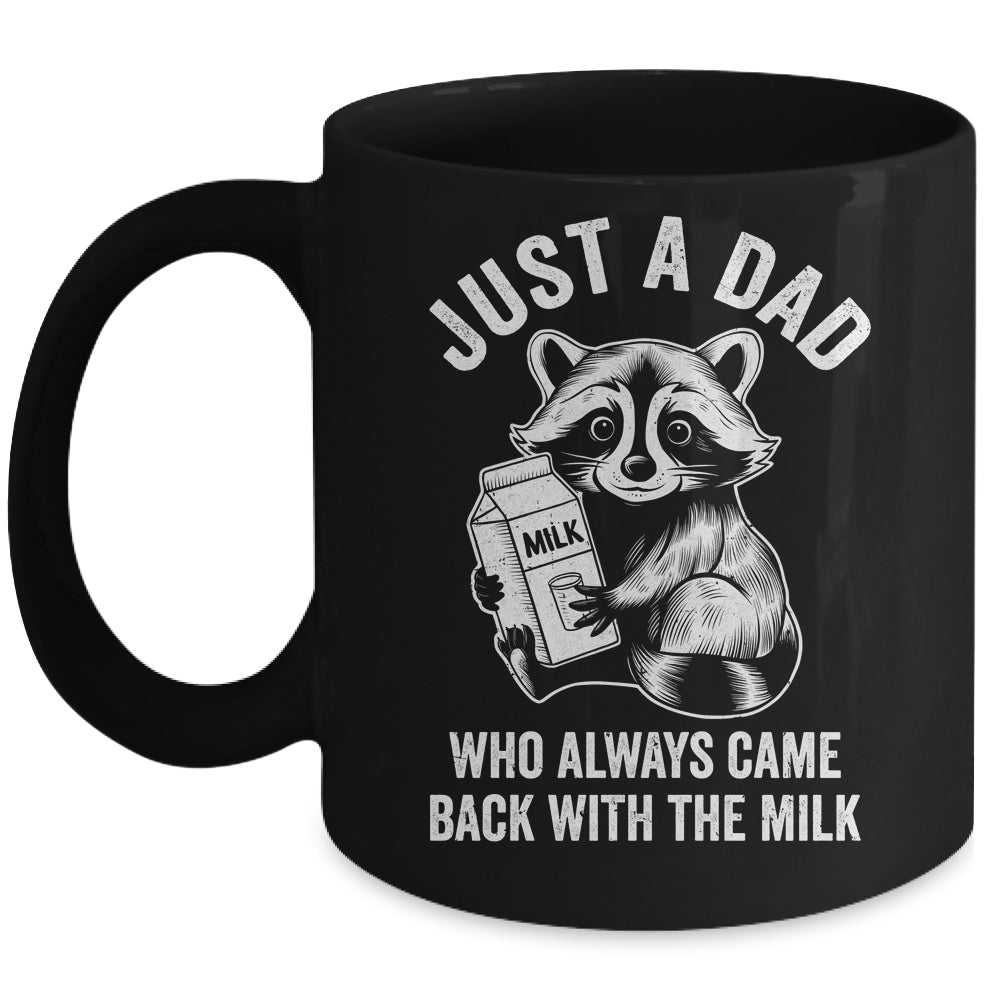 Just A Dad Who Always Came Back With The Milk Funny Fathers Mug | teecentury