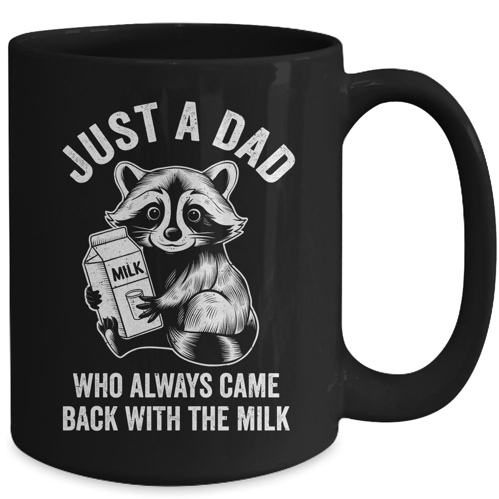 Just A Dad Who Always Came Back With The Milk Funny Fathers Mug | teecentury