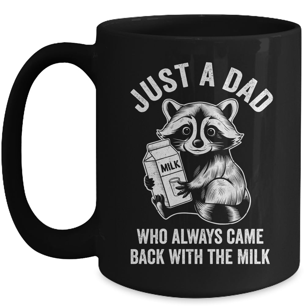 Just A Dad Who Always Came Back With The Milk Funny Fathers Mug | teecentury