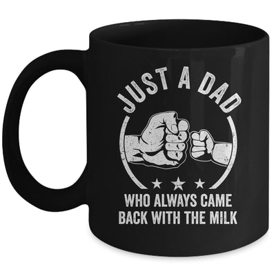 Just A Dad Who Always Came Back With The Milk Mug | teecentury
