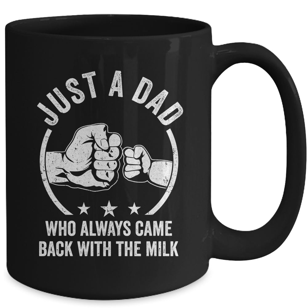Just A Dad Who Always Came Back With The Milk Mug | teecentury