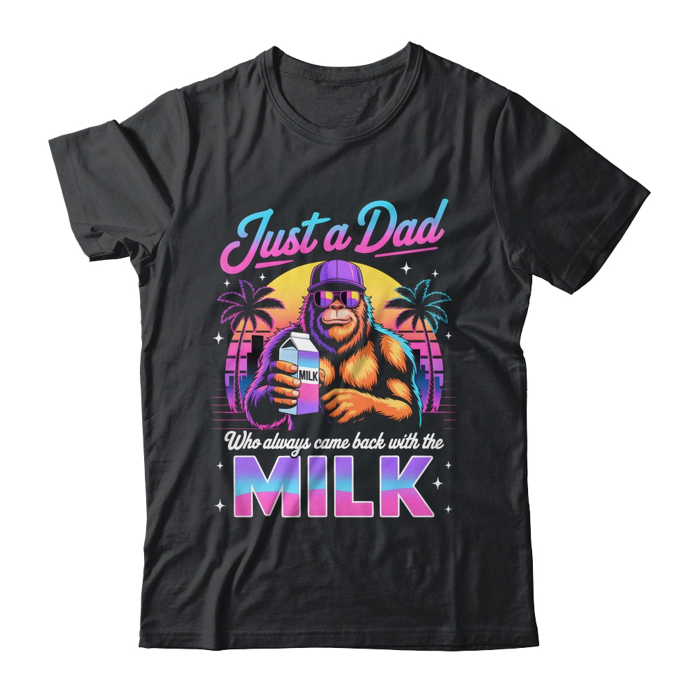 Just A Dad Who Always Came Back With The Milk Sasquatch Papa Shirt & Hoodie | teecentury