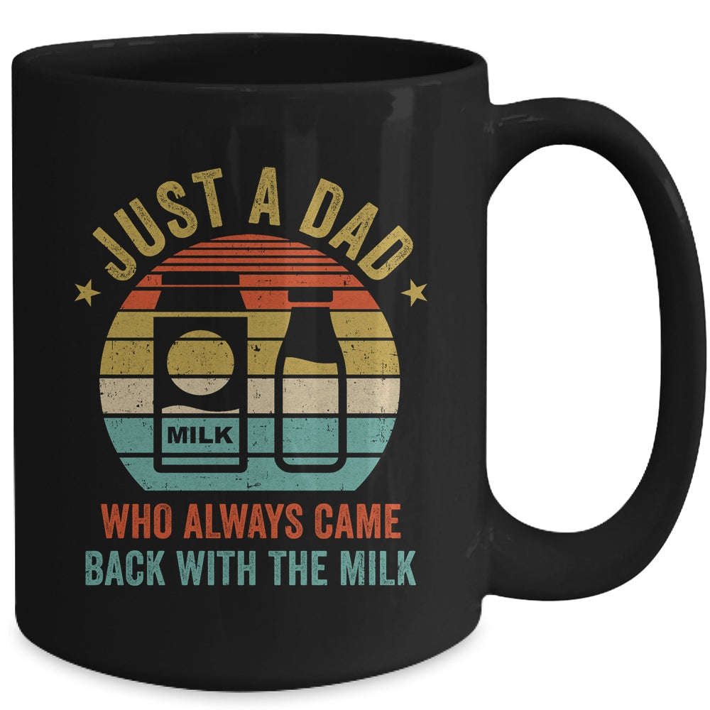 Just A Dad Who Always Came Back With The Milk Vintage Mug | teecentury