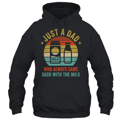 Just A Dad Who Always Came Back With The Milk Vintage Shirt & Hoodie | teecentury