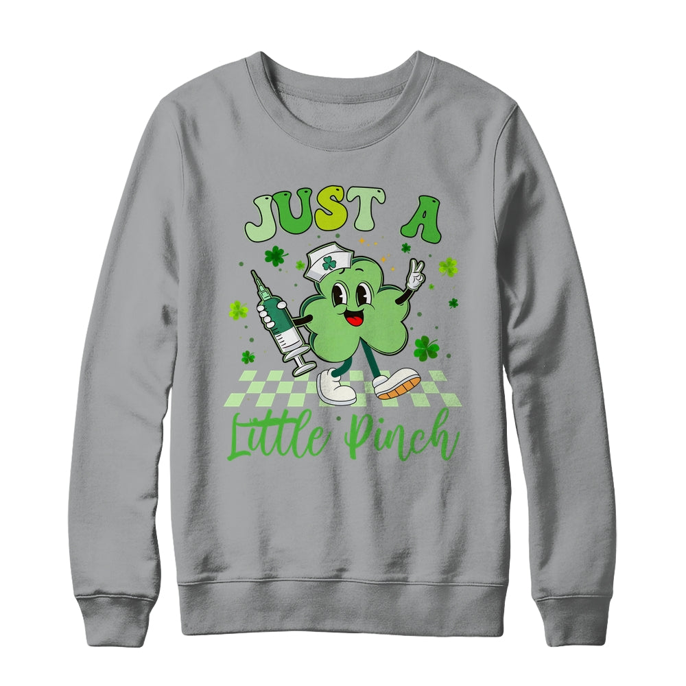 Just A Little Pinch Nurse St Patrick's Day Funny Nursing Shirt & Sweatshirt | teecentury