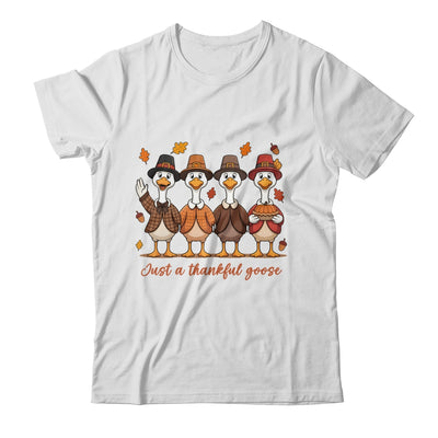 Just A Thankful Goose Thanksgiving Friendsgiving Family Shirt & Sweatshirt | teecentury
