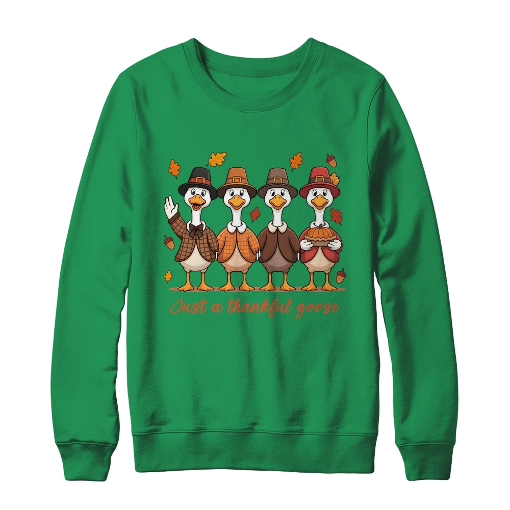 Just A Thankful Goose Thanksgiving Friendsgiving Family Shirt & Sweatshirt | teecentury