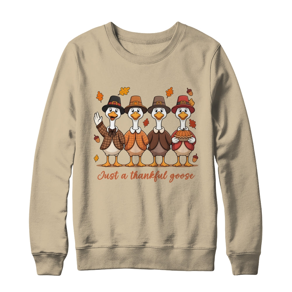Just A Thankful Goose Thanksgiving Friendsgiving Family Shirt & Sweatshirt | teecentury