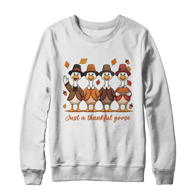 Just A Thankful Goose Thanksgiving Friendsgiving Family Shirt & Sweatshirt | teecentury