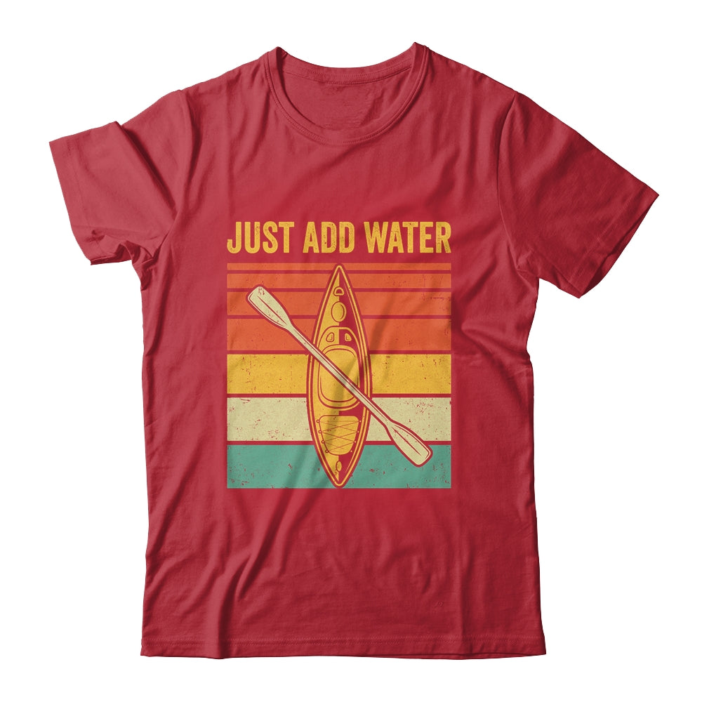 Just Add Water Funny Kayaking Design For Men Women Shirt & Tank Top | teecentury