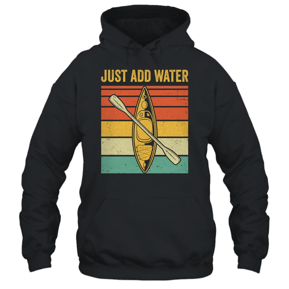 Just Add Water Funny Kayaking Design For Men Women Shirt & Tank Top | teecentury