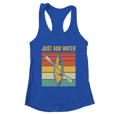 Just Add Water Funny Kayaking Design For Men Women Shirt & Tank Top | teecentury