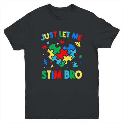 Just Let Me Stim Bro Funny Autism Awareness Autism Boys Kids Youth Shirt | teecentury