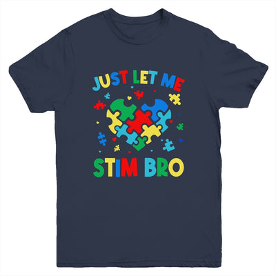 Just Let Me Stim Bro Funny Autism Awareness Autism Boys Kids Youth Shirt | teecentury